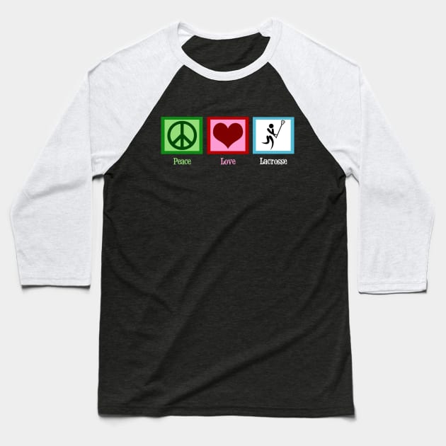 Peace Love Lacrosse Baseball T-Shirt by epiclovedesigns